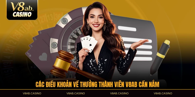 Các điều khoản về thưởng thành viên V8AB cần nắm