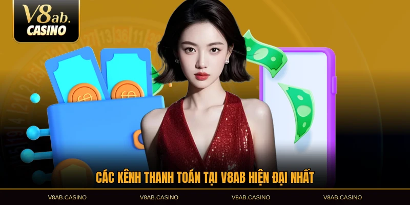 Các kênh thanh toán tại V8AB hiện đại nhất