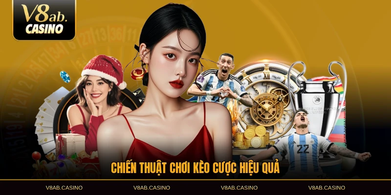 Chiến thuật chơi kèo cược hiệu quả