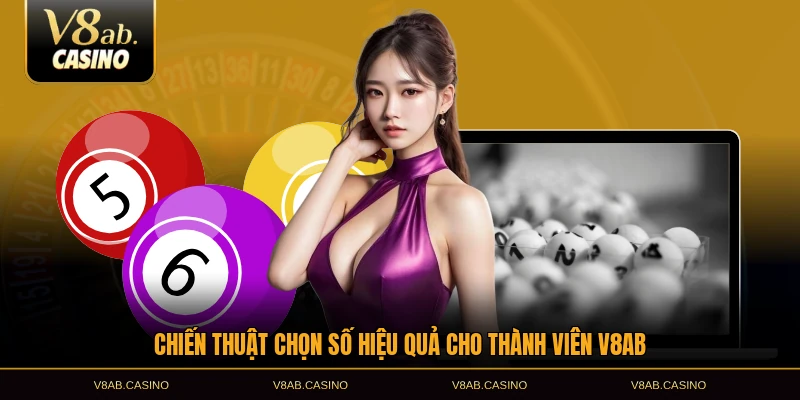 Chiến thuật chọn số hiệu quả cho thành viên V8AB