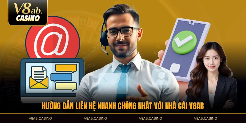Hướng dẫn liên hệ nhanh chóng nhất với nhà cái V8AB