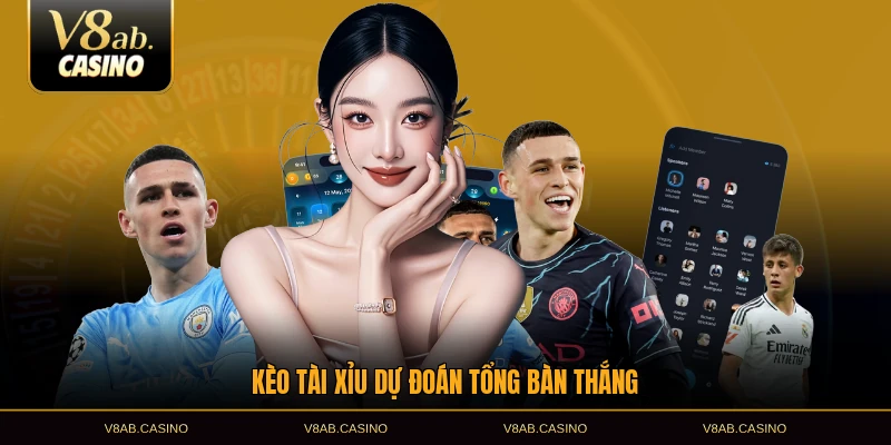 Kèo tài xỉu dự đoán tổng bàn thắng