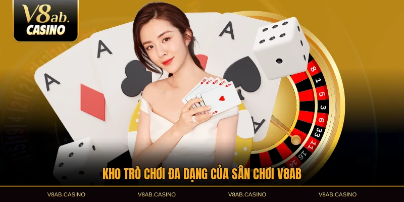 Kho trò chơi đa dạng của sân chơi V8AB