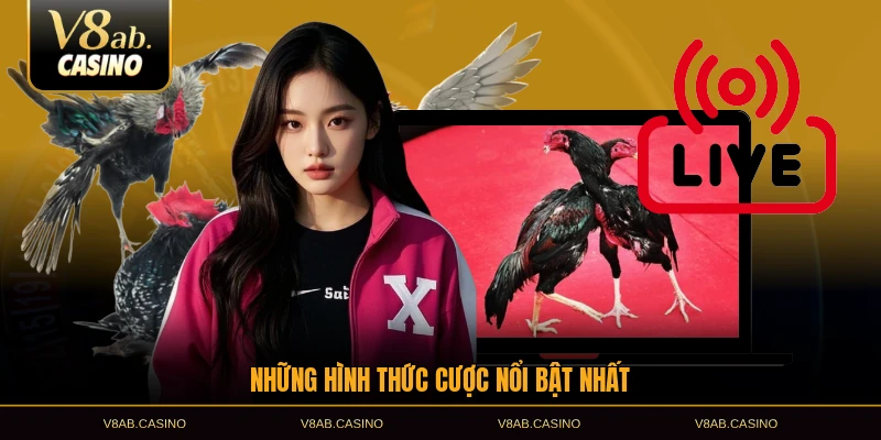Những hình thức cược nổi bật nhất