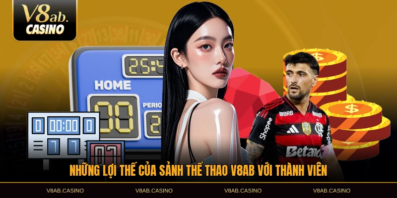 Những lợi thế của sảnh thể thao V8AB với thành viên