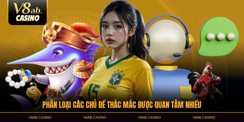Phân loại các chủ đề thắc mắc được quan tâm nhiều
