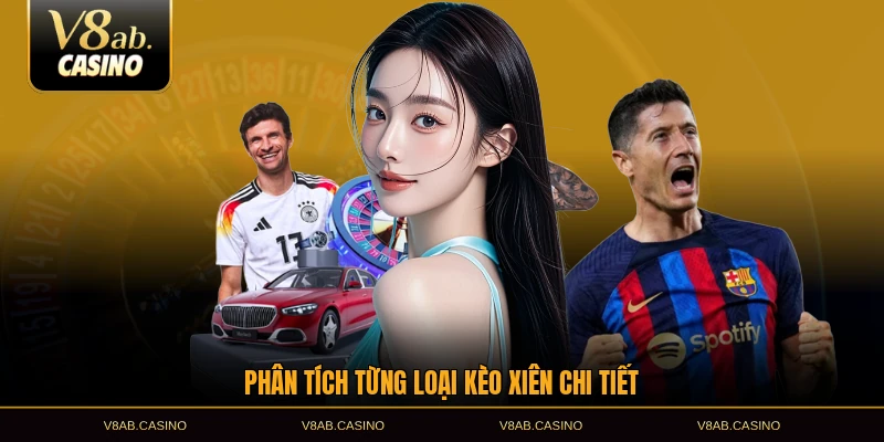 Phân tích từng loại kèo xiên chi tiết