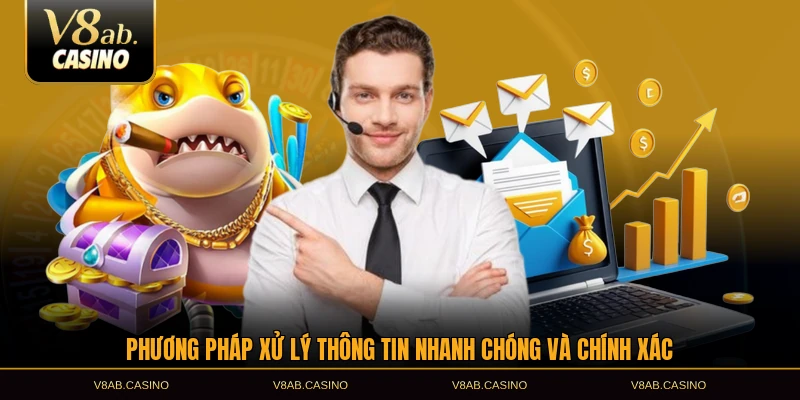 Phương pháp xử lý thông tin nhanh chóng và chính xác