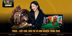 poker luật chơi biến thể và kinh nghiệm trong 2026