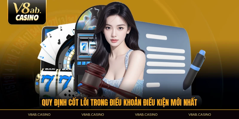 Quy định cốt lõi trong điều khoản điều kiện mới nhất